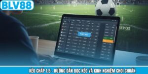 Kèo Chấp 1.5 - Hướng Dẫn Đọc Kèo Và Kinh Nghiệm Chơi Chuẩn